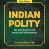 Indian Polity - for Civil Services and Other State Examinations - Indian Polity(English, Paperback, Laxmikanth M.) Indian Polity - for Civil Services and Other State Examinations - Indian Polity