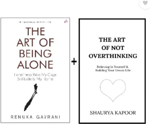 The Art Of Not Overthinking : Believing In Yourself And Building Your Dream Life + The Art Of Being Alone: Loneliness Was My Cage, Solitude Is My Home (Paperback, Renuka Gavrani, Shaurya Kapoor)(Paperback, Renuka Gavrani) The Art Of Not Overthinking : Believing In Yourself And Building Your Dream Life + The Art Of Being Alone: Loneliness Was My Cage, Solitude Is My Home (Paperback, Renuka Gavrani, Shaurya Kapoor)(Paperback, Renuka Gavrani)