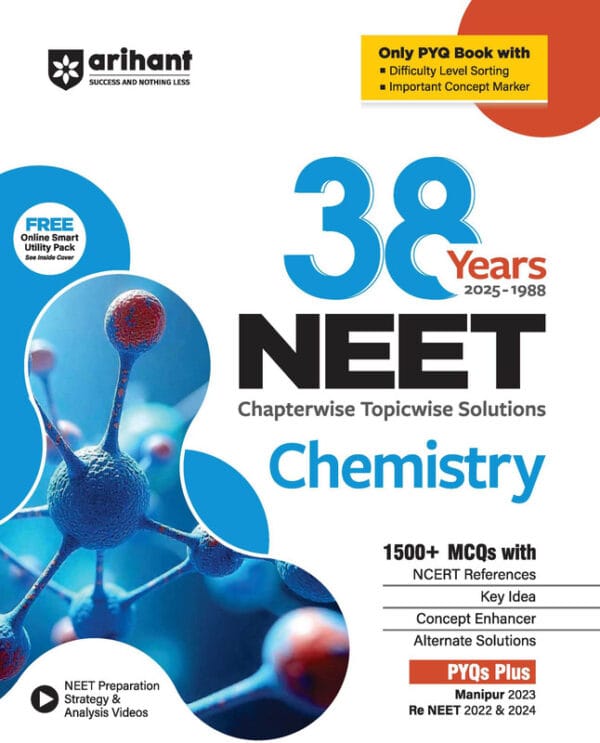 Arihant 38 Years NEET Chemistry Chapterwise Topicwise Solved Papers (2025�1988) | 1500+ MCQs with NCERT References, Concept Enhancer, Difficulty Level Sorting | Includes Manipur 2023 and Re-NEET 2022 and 2024(Paperback, Pooja Yadav) Arihant 38 Years NEET Chemistry Chapterwise Topicwise Solved Papers (2025�1988) | 1500+ MCQs with NCERT References, Concept Enhancer, Difficulty Level Sorting | Includes Manipur 2023 and Re-NEET 2022 and 2024(Paperback, Pooja Yadav)
