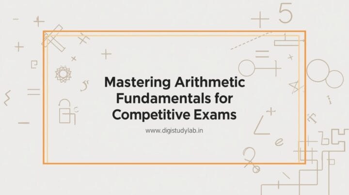 Mastering Arithmetic Fundamentals for Competitive Exams Digistudylab.in