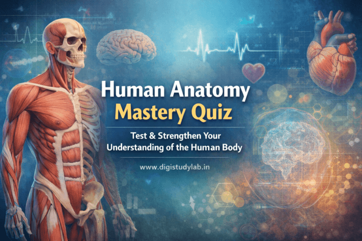 Human Anatomy Mastery Quiz Test & Strengthen Your Understanding of the Human Body Digistudylab.in